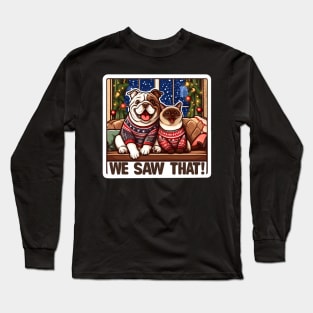 We Saw That meme Bulldog Siamese Cat Home Sweet Home Snowing Christmas Sweater Long Sleeve T-Shirt